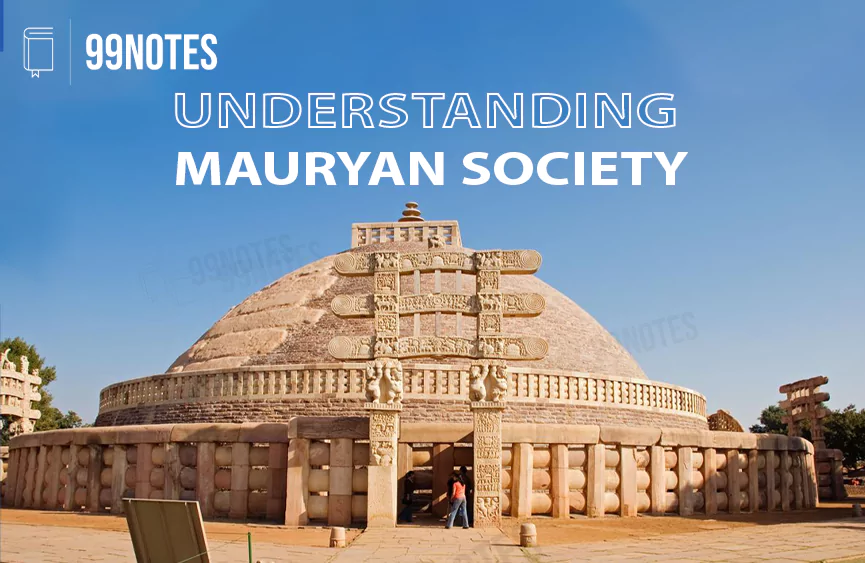 Everything You Need To Know About Mauryan Society