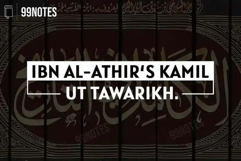 Everything You Need To Know About Ibn Al-Athir‘s Kamil Ut Tawarikh