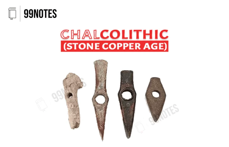 Everything You Need To Know About Chalcolithic Age (Copper Age) Notes For Upsc