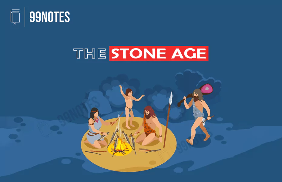 Chapter 1  Stone Age – Paleolithic, Mesolithic and Neolithic - Civilsdaily