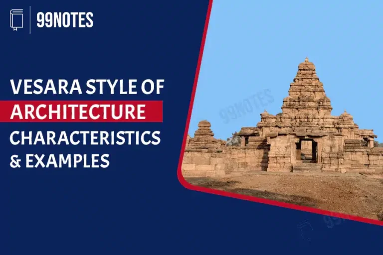 Vesara Style Of Temple Architecture Upsc Notes: Characteristics And Examples
