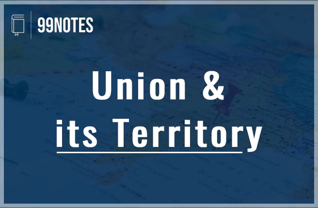 Everything You Need To Know About Union And Its Territory Upsc