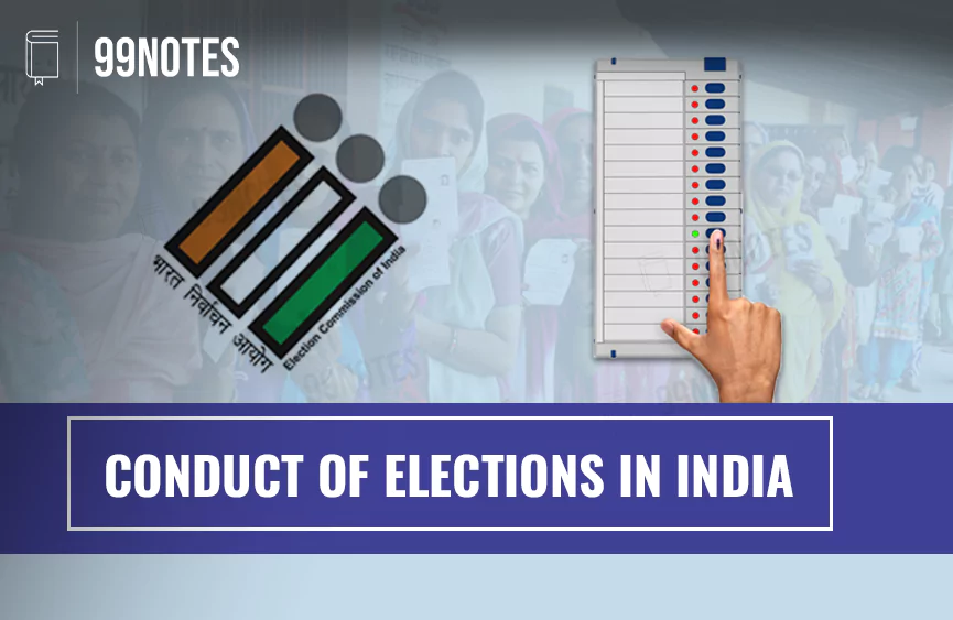 Everything You Need To Know About Conduct Of Elections In India- Indian Polity Upsc Notes