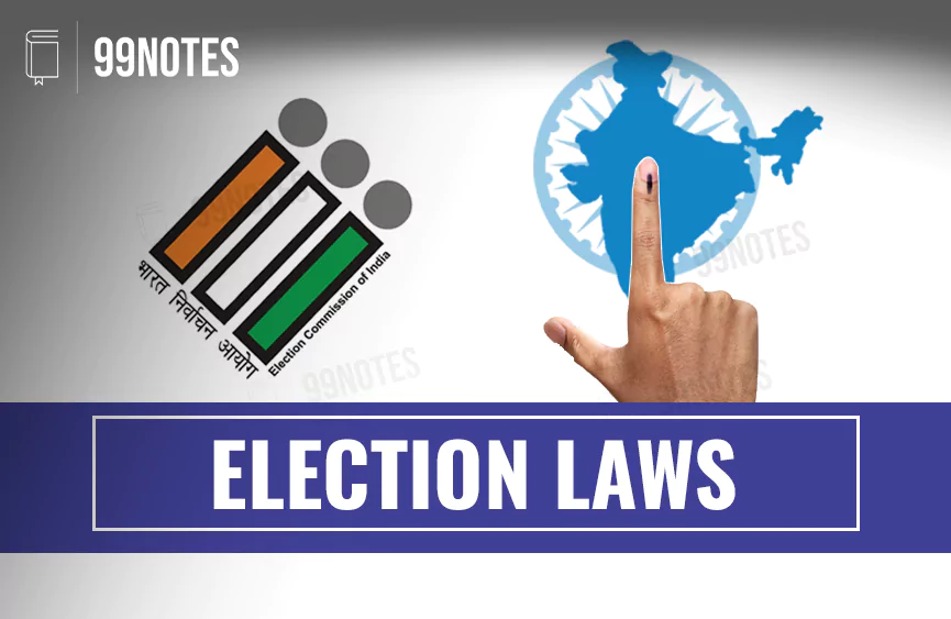 Everything You Need To Know About Election Laws In India Notes For Upsc Exams