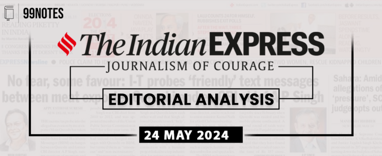 24 May 2024 : Indian Express Editorial Analysis