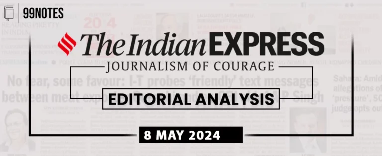 8 May 2024 : Indian Express Editorial Analysis