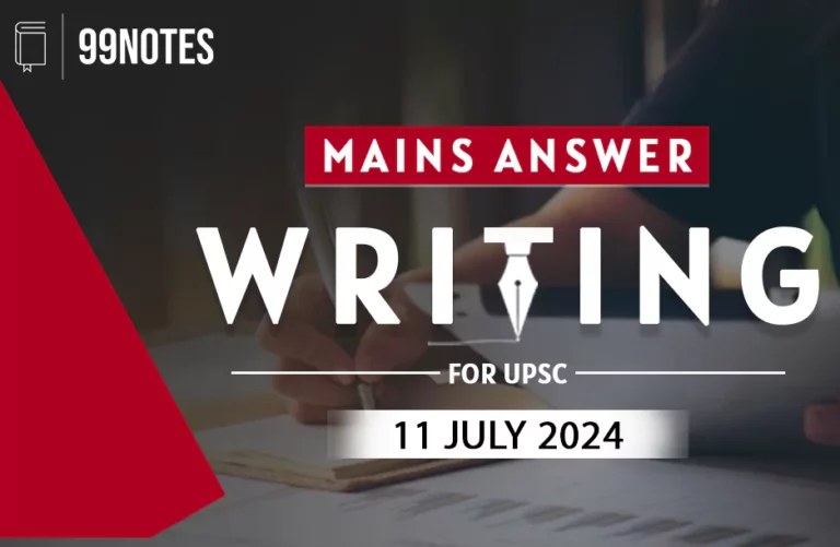 11 July 2024 : Daily Answer Writing