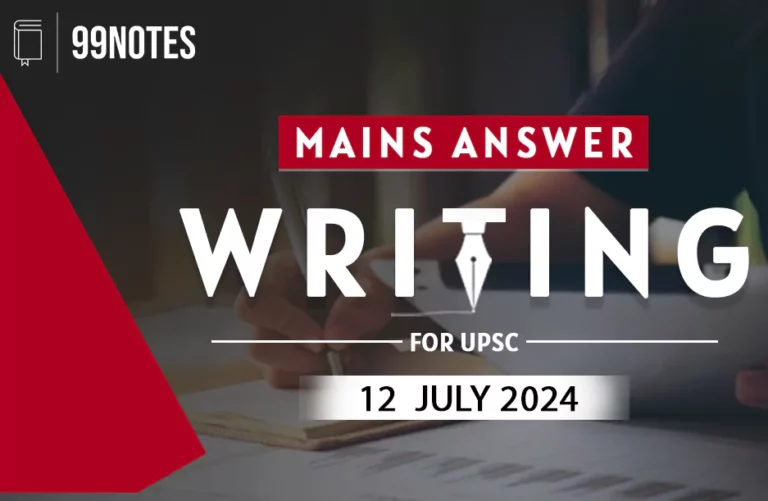 12 July 2024 : Daily Answer Writing