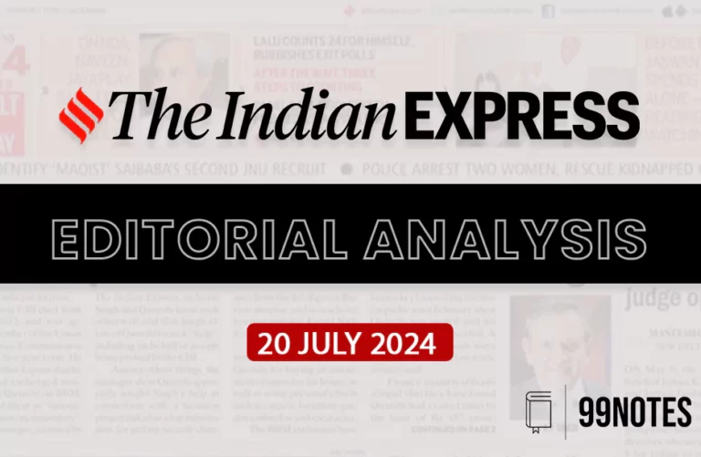 20 July 2024 : Indian Express Editorial Analysis