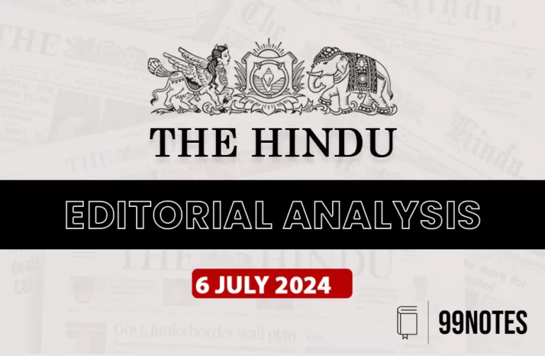 6 July 2024 : The Hindu Editorial Analysis