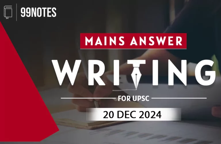 20 December 2024  : Daily Answer Writing