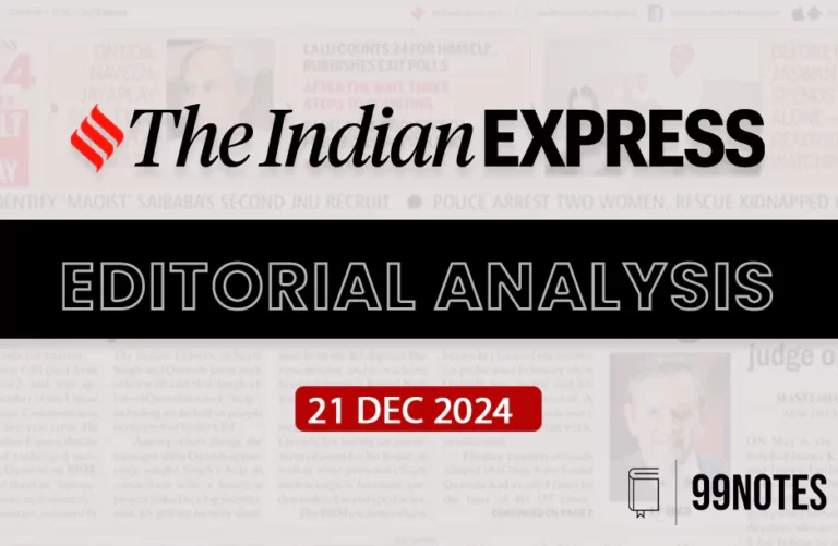 21 December 2024 : Indian Express Editorial Analysis