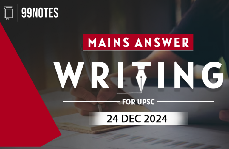 24 December 2024  : Daily Answer Writing